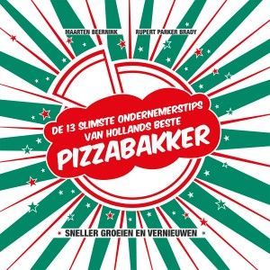 De 13 slimste ondernemerstips van Hollands beste pizzabakker De 13 slimste ondernemerstips van Hollands beste pizzabakker