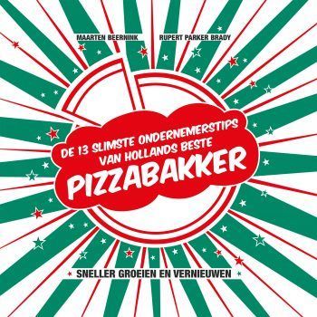 De 13 slimste ondernemerstips van Hollands beste pizzabakker