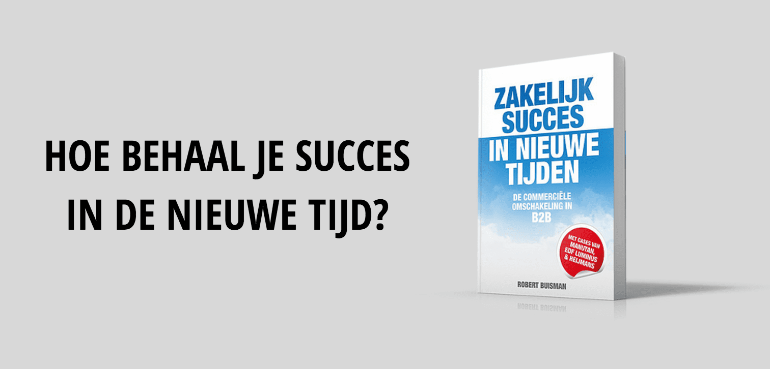 Robert Buisman: Zakelijk succes in nieuwe tijden